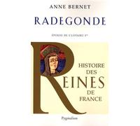 Histoire des reines de France - Radegonde: Épouse de Clotaire Ier