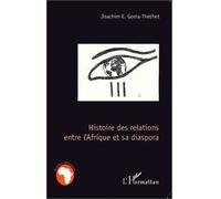 Histoire des relations entre l'Afrique et sa diaspora - Joachim Emmanuel Goma-Thethet - L'harmattan - broché - Essai