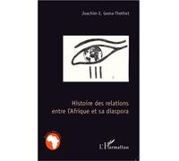 Histoire des relations entre l'Afrique et sa diaspora - Joachim Emmanuel Goma-Thethet - L'harmattan - broché - Essai