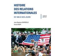 Histoire Des Relations Internationales - Tome 2, De 1945 À Nos Jours