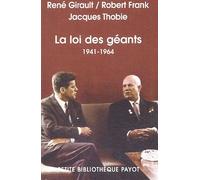 Histoire Des Relations Internationales Contemporaines - Tome 3, La Loi Des Géants 1941-1964