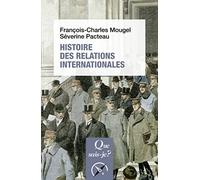 Histoire des relations internationales, de 1815 à nos jours François-Charles Mougel (Auteur)