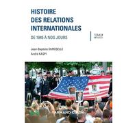 Histoire Des Relations Internationales - Tome 2, De 1945 À Nos Jours