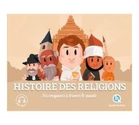 Histoire des religions Bruno Wennagel (Illustration), Mathieu Ferret (Illustration), Patricia Crété (Auteur)