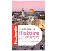 Marielle Chevallier – Chronologie de l'histoire des religions – De la Préhistoire à nos jours
