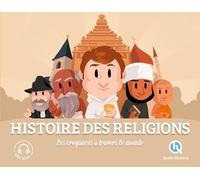 Histoire des religions: Les croyances à travers le monde