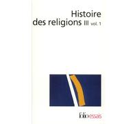 Collectif – Histoire des religions, Tome 3 : Religions constituées en Asie et contre-courants
