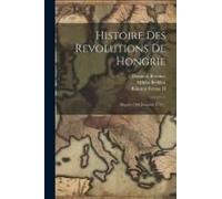 Histoire Des Revolutions De Hongrie: Depuis 1706 Jusqu'en 1711...