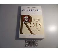 Histoire des Rois de France - Charles III, 898-929: Fils de Louis II