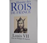 Histoire Des Rois De France - Louis Vii - Père De Philippe Ii Auguste