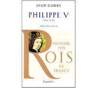 Histoire des Rois de France - Philippe V, 1316-1322: Frère de Louis X