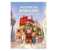 Histoire des Romains Sur les traces d'une civilisation conquérante - Clémentine V. Baron - Quelle Histoire - relié - Document jeunesse dès 6 ans