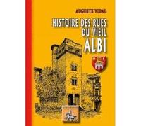Histoire Des Rues Du Vieil Albi Vidal, Auguste (Auteur)