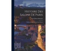 Histoire des Salons de Paris Tableaux et Portraits du Grand Monde - Laure Junot dAbrants - Creative Media Partners LLC - Livre en Anglais Laure Junot dAbrantsLaure Junot dAbrants (Auteur)