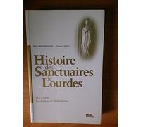 Histoire des Sanctuaires de Lourdes: Evolution et réalisations (1947-1988)