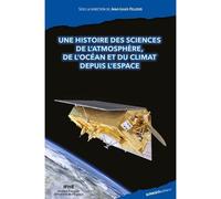 Histoire des sciences de l'atmosphère, de l'océan et du climat depuis l'espace - Jean-Louis Fellous - Ginkgo Eds - broché - Essai