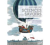 Histoire des sciences et des savoirs, t. 1: De la Renaissance aux Lumières
