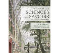 Histoire des sciences et des savoirs, t. 2 Modernité et globalisation - Collectif - Seuil - broché - Etude