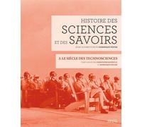 Histoire des sciences et des savoirs, t. 3 Le siècle des technosciences - Collectif - Seuil - broché - Etude