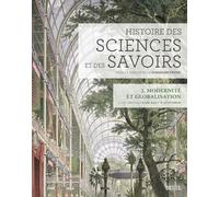 Histoire Des Sciences Et Des Savoirs - Tome 2, Modernité Et Globalisation