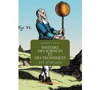 Histoire Des Sciences Et Des Techniques - Xvie-Xviiie Siècle