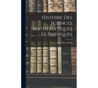 Histoire Des Sciences Mathématiques Et Physiques