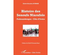 Histoire des Senoufo Niarafolo: Ferkessédougou - Côte d'Ivoire