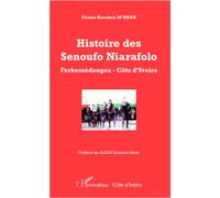 Histoire des Senoufo Niarafolo Ferkessédougou - Côte d'Ivoire - Désiré Kouakou M'brah - L'harmattan - broché - Essai