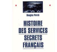 Histoire des services secrets français - tome 1 De l'affaire Dreyfus à la fin de la Seconde Guerre mondiale - Douglas Porch - Albin Michel - broché - Livre