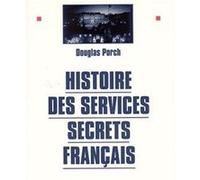 Histoire des services secrets français - tome 1 Douglas Porch (Auteur), André Montbard (Traduction)