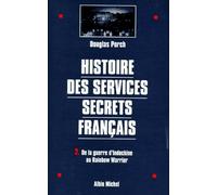 Histoire Des Services Secrets Francais - Tome 2, De La Guerre D'indochine Au Rainbow Warrior