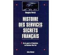 Histoire des services secrets français - tome 2 Douglas Porch (Auteur), André Montbard (Traduction)