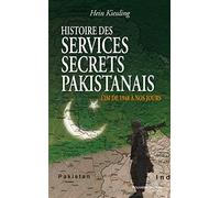 Histoire des services secrets pakistanais: L'ISI de 1948 à nos jours