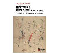 Histoire des Sioux Des siècles de liberté à la réserve, 1650-1890 - Olivier Delavault - Rocher Eds Du - broché - Essai