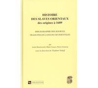 Histoire des Slaves orientaux, des origines à 1689 : Bibliographie des sources traduites en langues occidentales