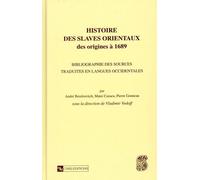 Histoire des slaves orientaux - des origines à 1689 Bibliographie des sources traduites en langues occidentales - Collectif - Cnrs Eds - broché - Essai
