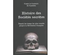 Histoire des sociétés secrètes: Depuis les temps les plus reculés jusqu'à la Révolution française