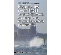 Histoire des souffrances du sieur Élie Neau sur les galères, et dans les cachots - LES INDES SAVANTES - Indes Savantes - broché - Essai