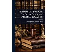 Histoire Des Sources Du Droit Français, Origines Romaines