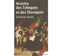 Histoire des Tchéques et des Slovaques Antoine Marès (Auteur)