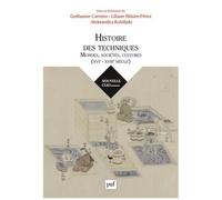 Histoire Des Techniques - Mondes, Sociétés, Cultures - Xvie-Xviiie Siècle