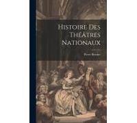 Histoire Des Théâtres Nationaux