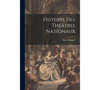 Histoire Des Théâtres Nationaux
