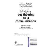 Histoire des théories de la communication - Armand Mattelart - La découverte - Poche - Essai