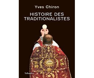 Histoire des traditionalistes - Yves Chiron - Tallandier - broché - Essai