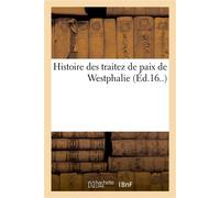 Histoire des traitez de paix de Westphalie - [s.n.] - Hachette Bnf - broché - Livre