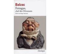 Histoire des Treize - Ferragus, chef des Dévorants Honoré de Balzac (Auteur), Roger Borderie (Edité par)