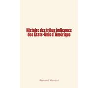 Histoire Des Tribus Indiennes Des Etats-Unis D'amérique