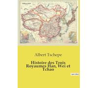 Histoire des Trois Royaumes Han, Wei et Tchao