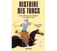 Histoire des Turcs Deux mille ans du Pacifique à la méditerranée - Jean-Paul Roux - Fayard - broché - Etude